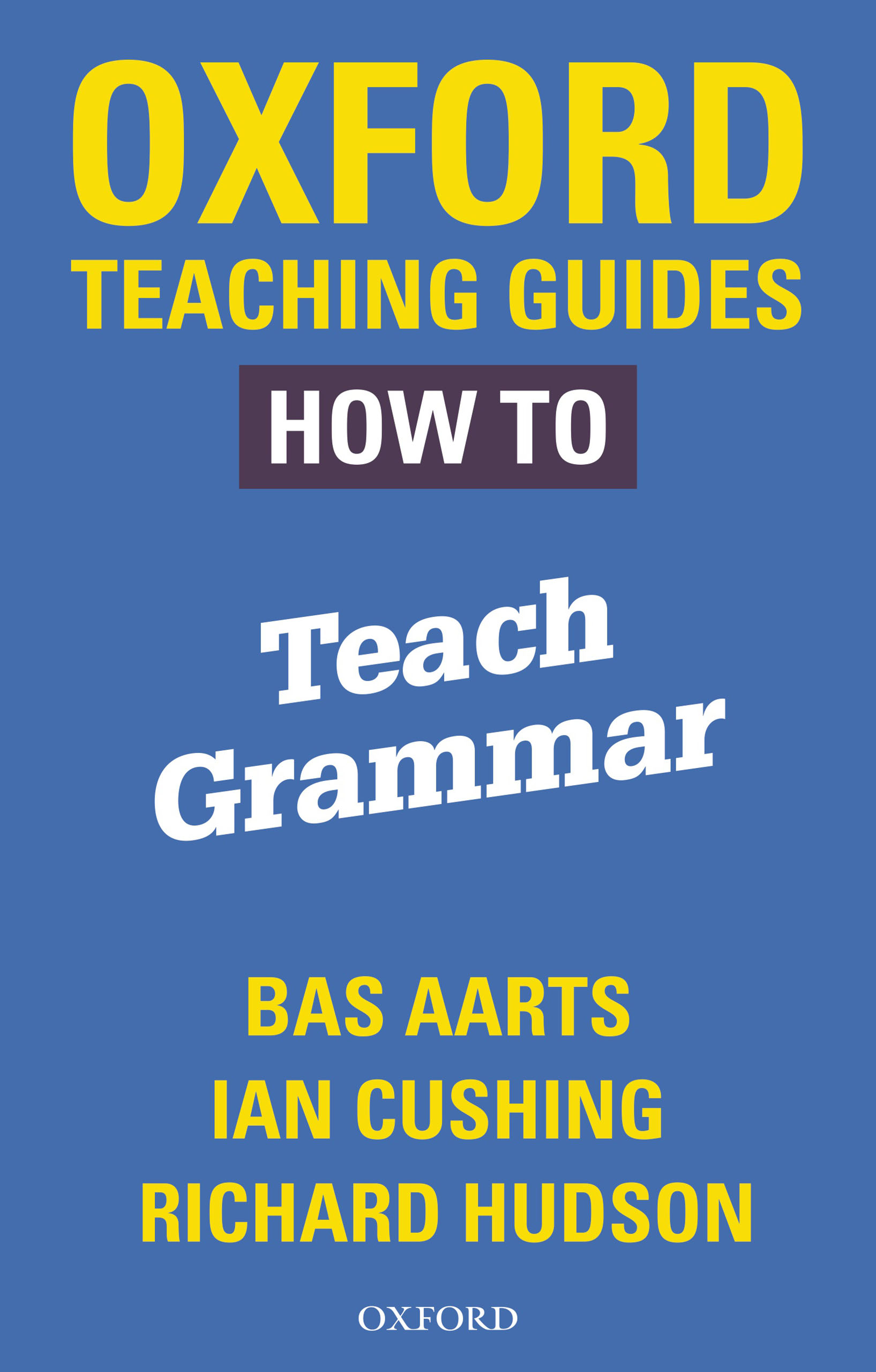 Book cover Oxford Teaching Guides. How to Teach Grammar